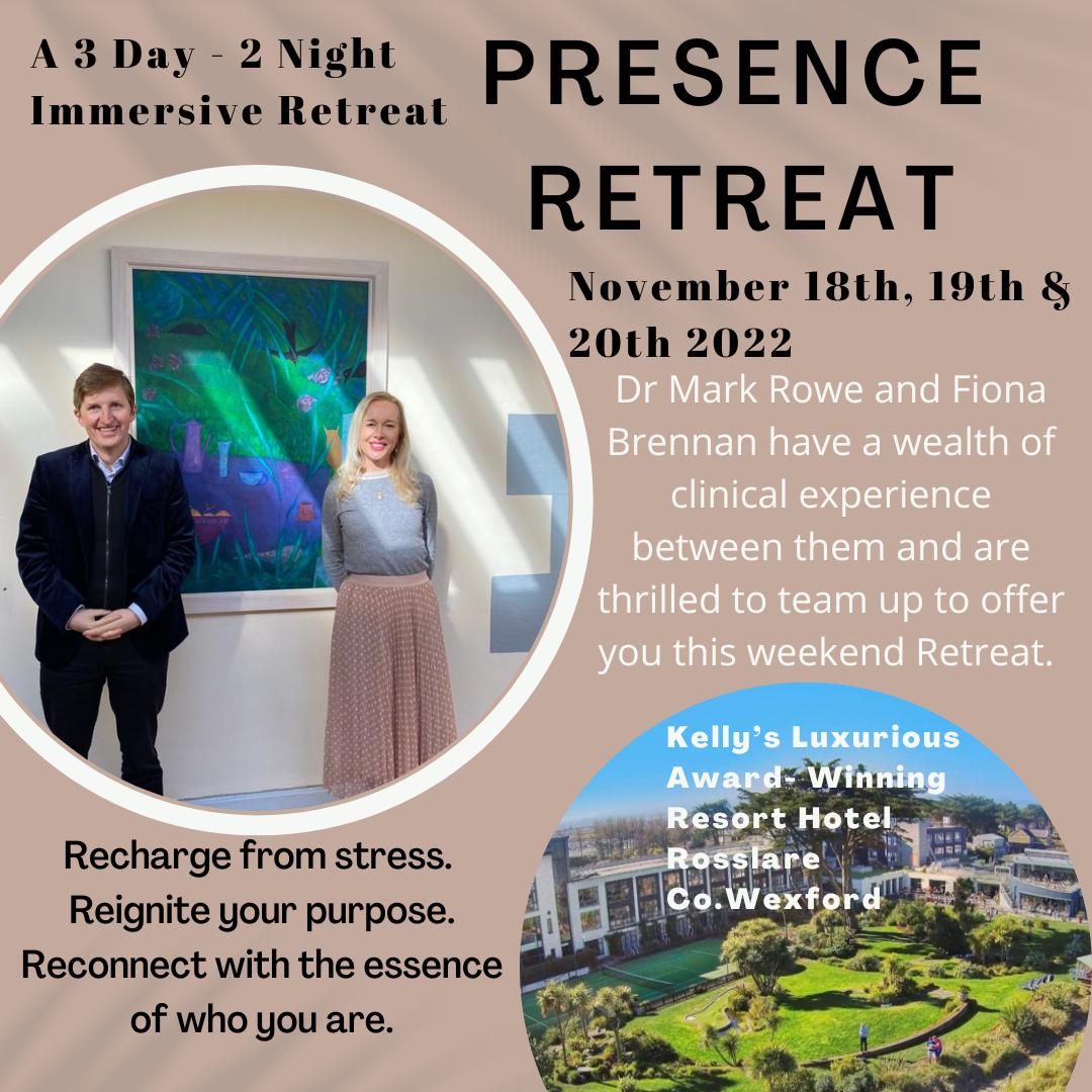 Presence 2022 Retreat - Fiona Brennan & Dr. Mark Rowe